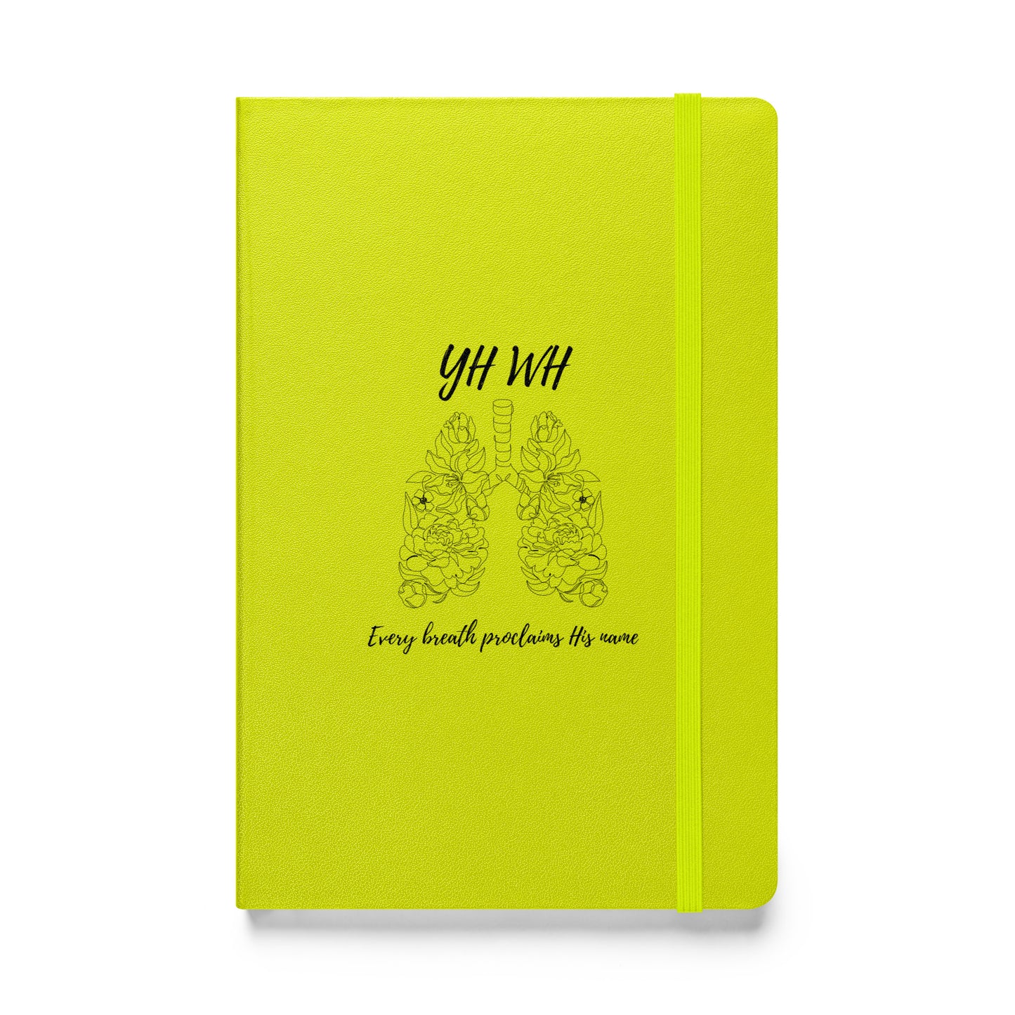 Yh Wh Every Breath Proclaims His Name Hardcover Bound Notebook