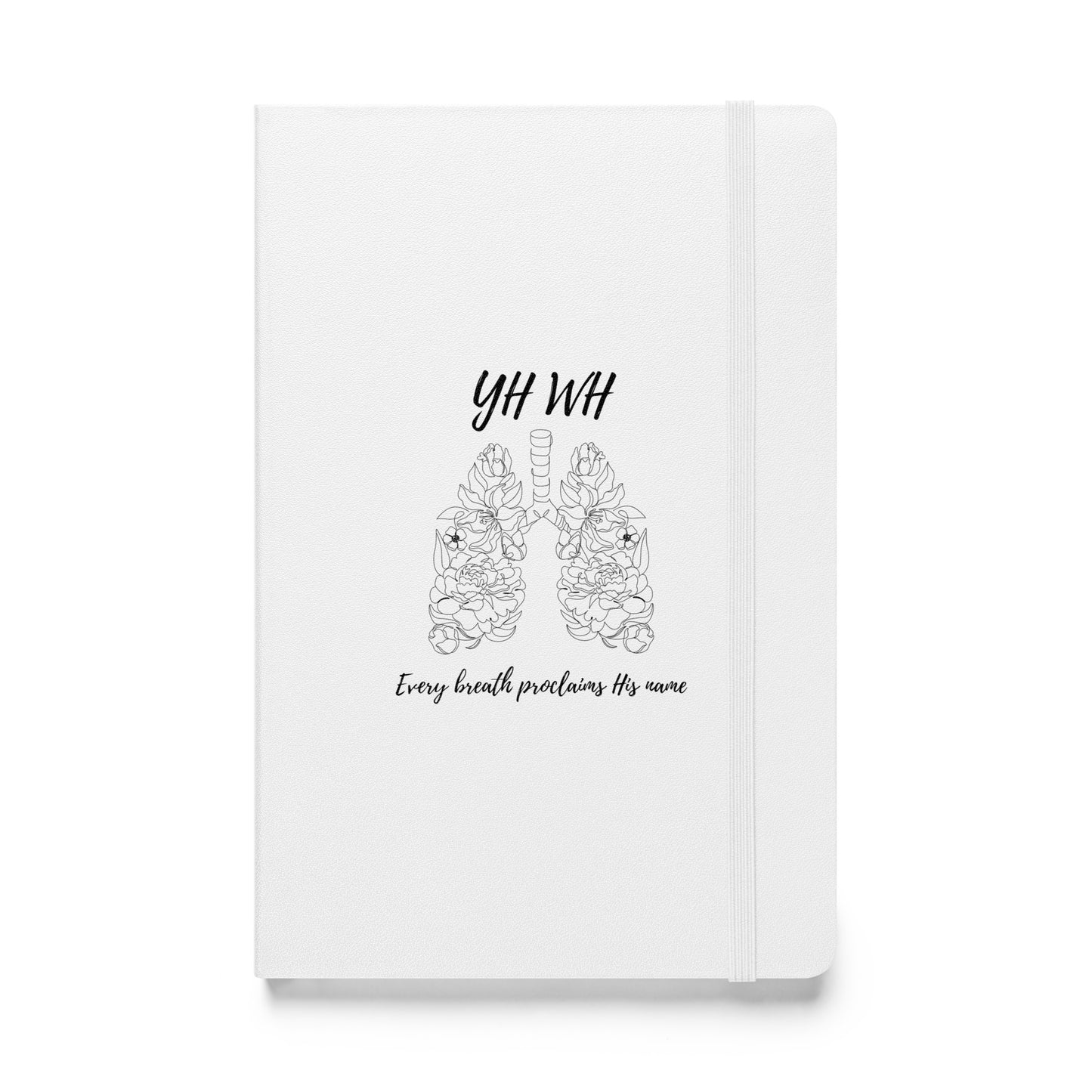 Yh Wh Every Breath Proclaims His Name Hardcover Bound Notebook