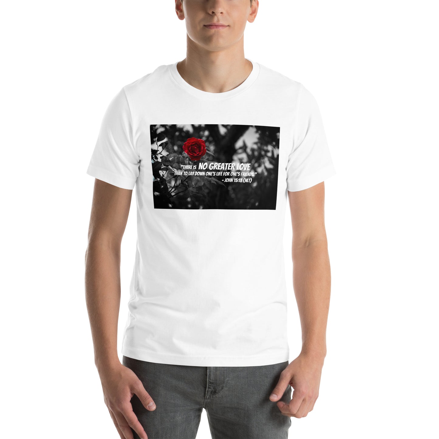 John 15:13 No Greater Love Unisex T-shirt