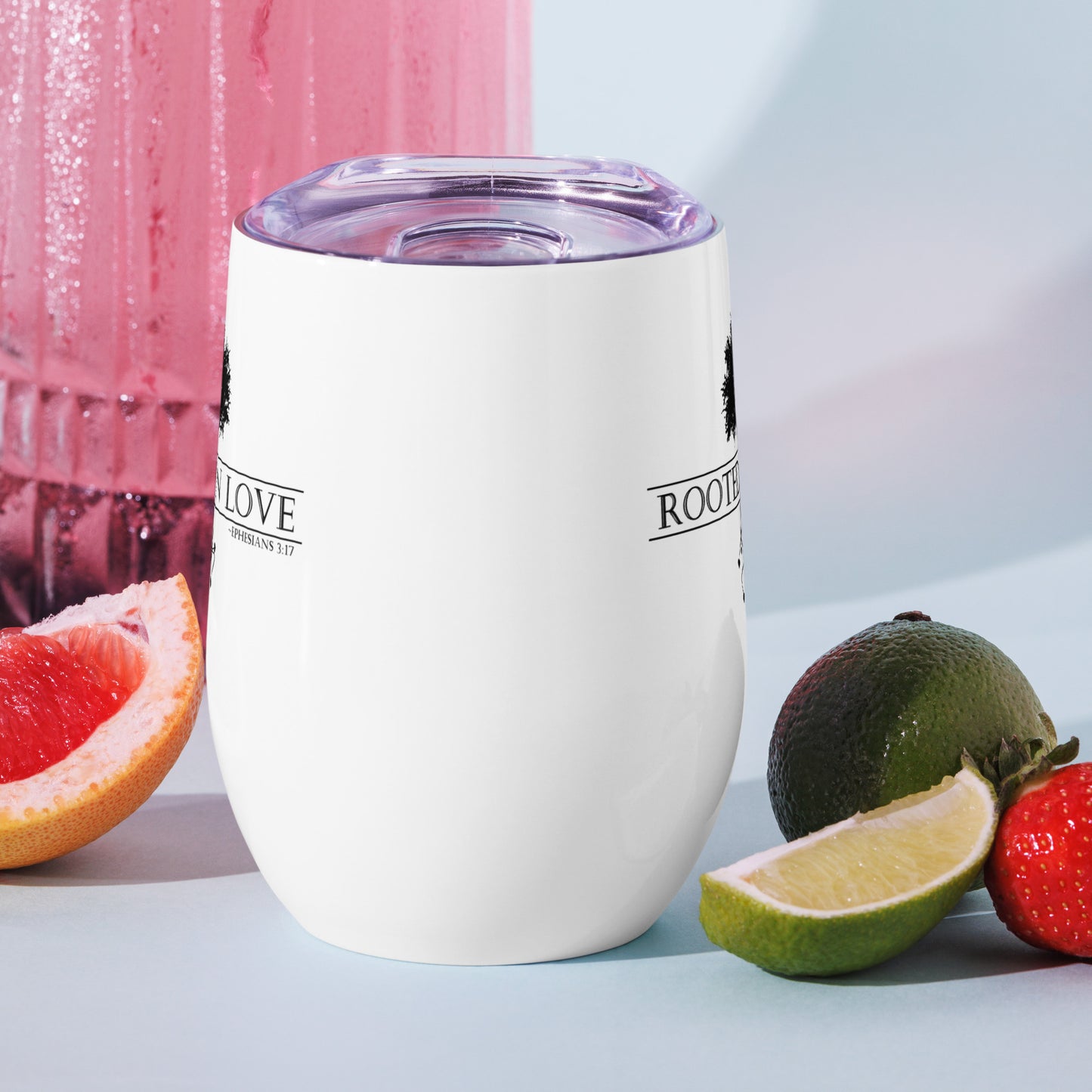 Ephesians 3:17-18 Rooted In Love Wine Tumbler