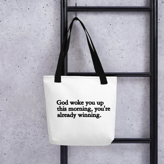 God Woke You Up This Morning Tote bag