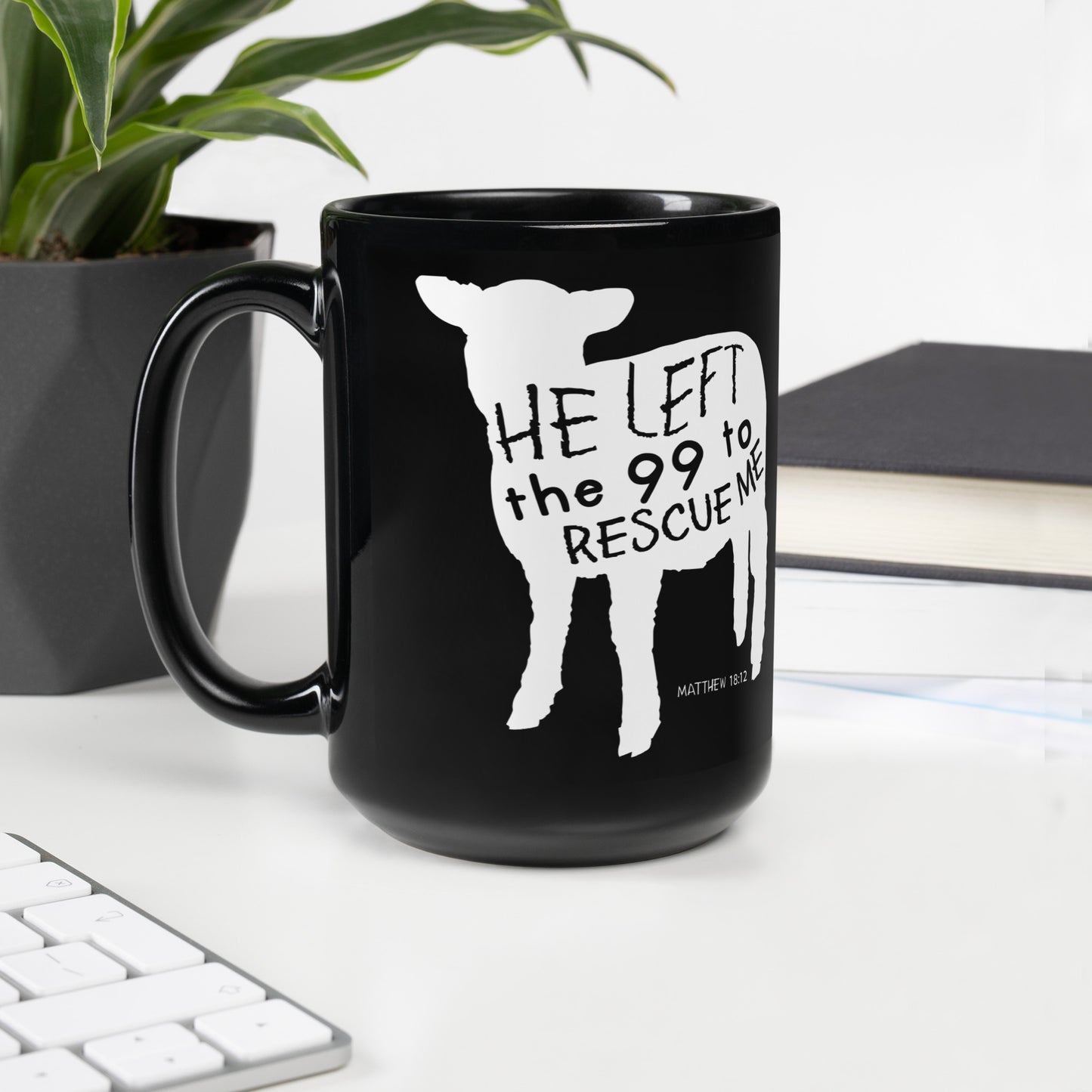 Matthew 18:12 He Left the 99 Black Glossy Mug