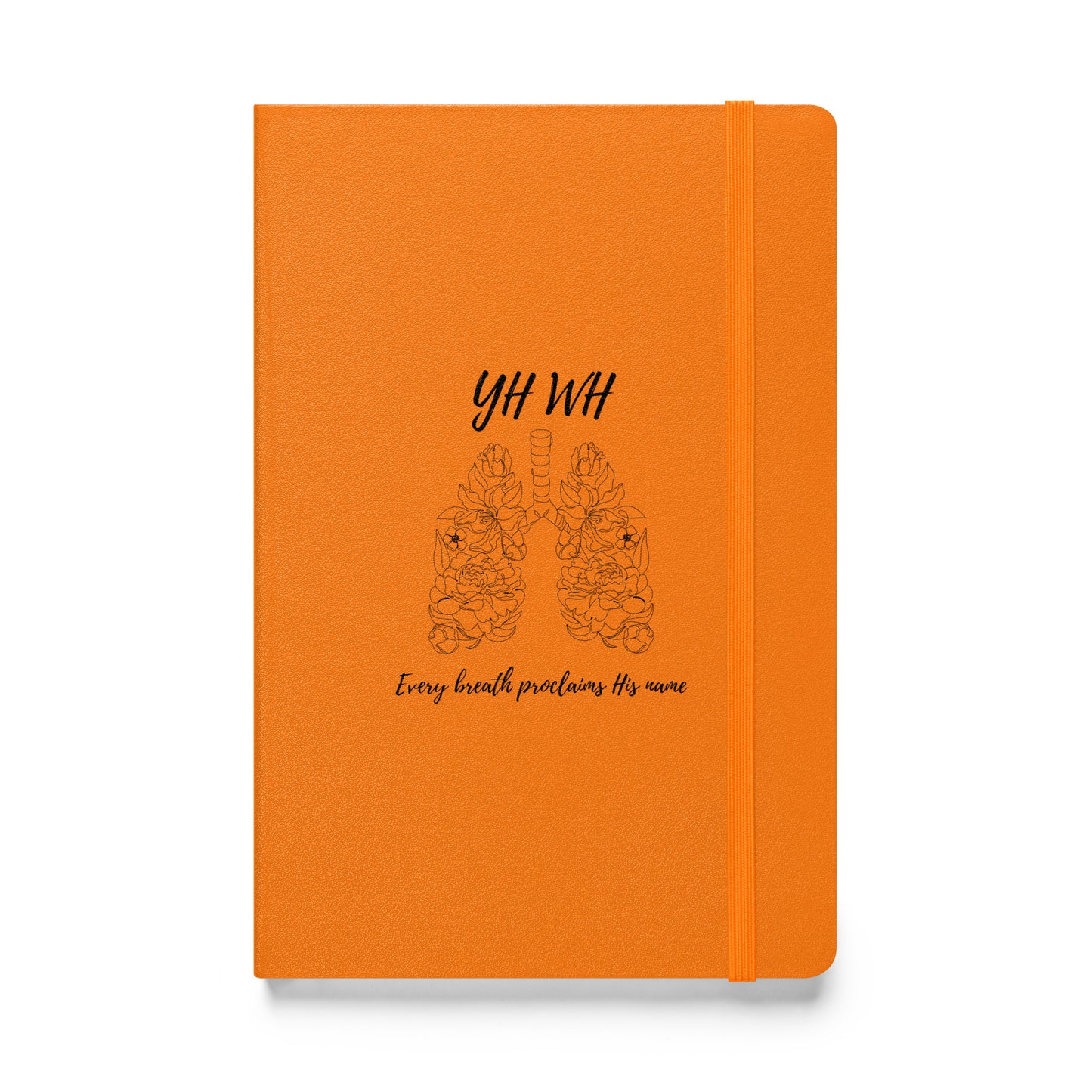 Yh Wh Every Breath Proclaims His Name Hardcover Bound Notebook