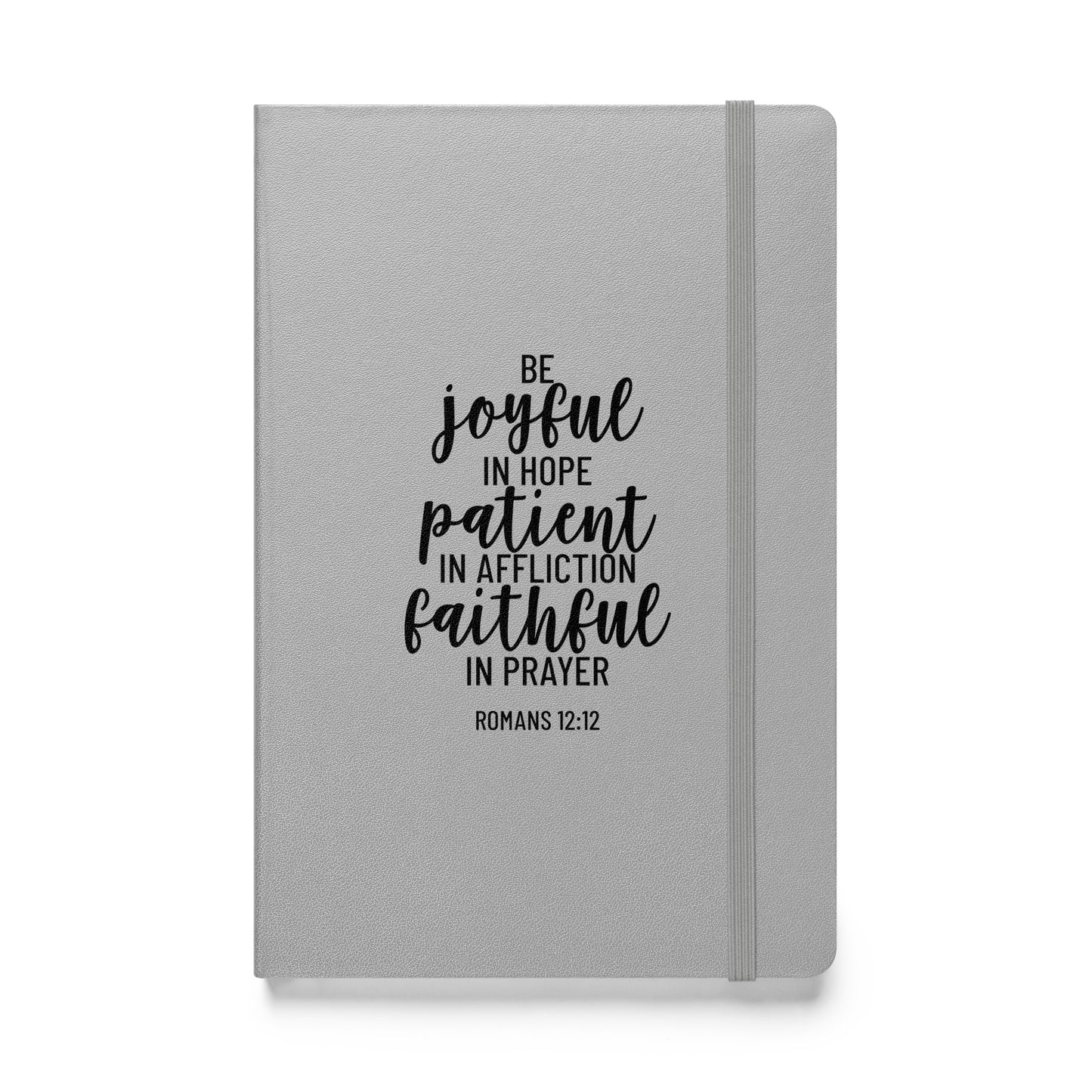 Romans 12:12 Joyful, Patient, Faithful Hardcover Bound Notebook