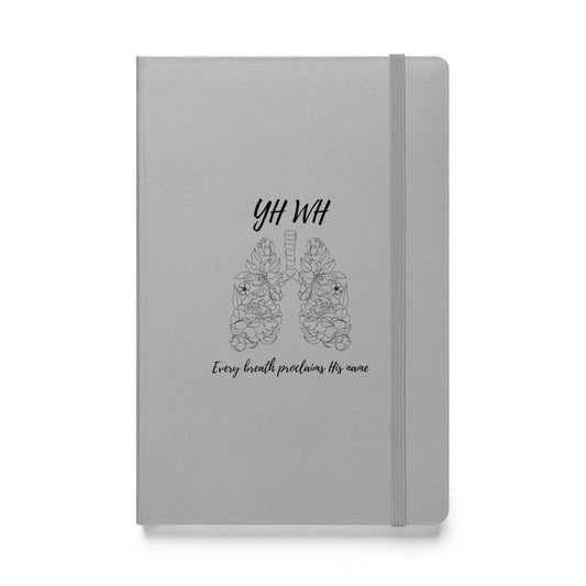 Yh Wh Every Breath Proclaims His Name Hardcover Bound Notebook