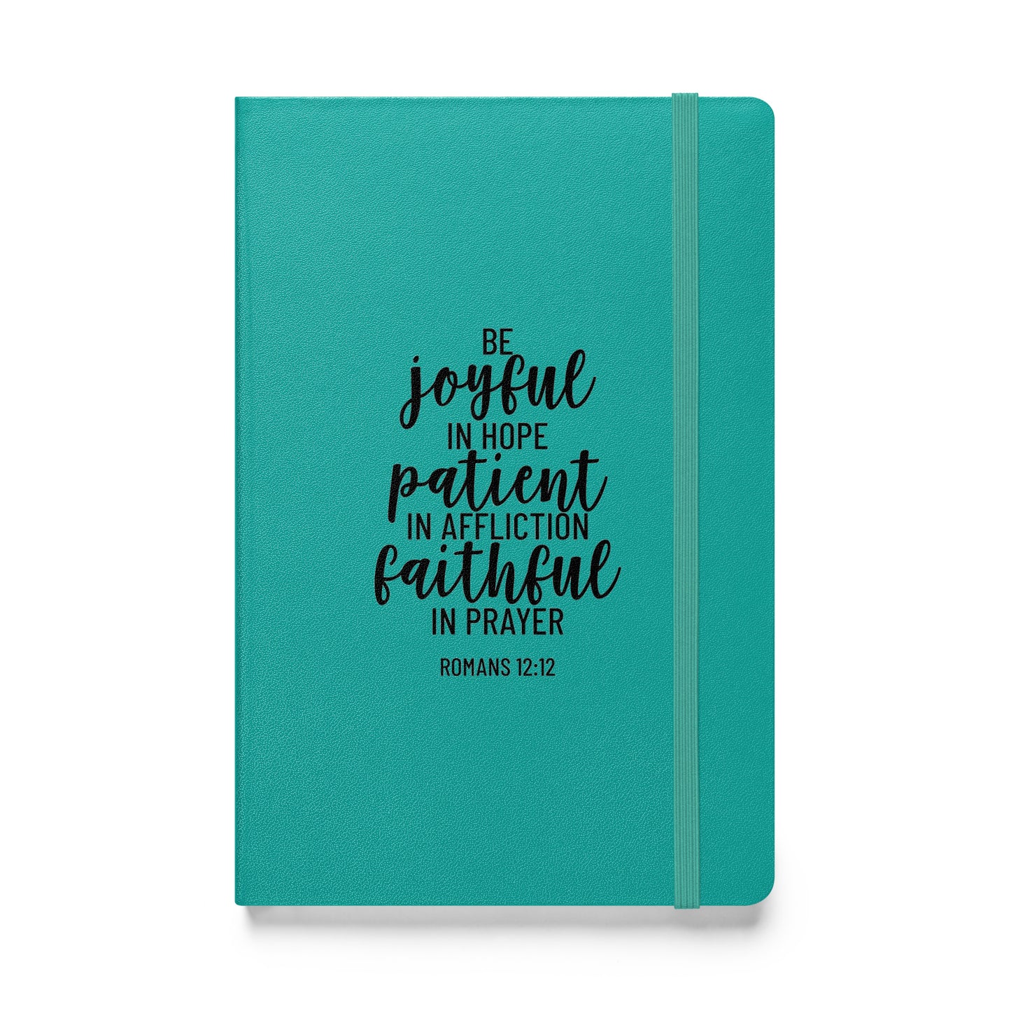 Romans 12:12 Joyful, Patient, Faithful Hardcover Bound Notebook