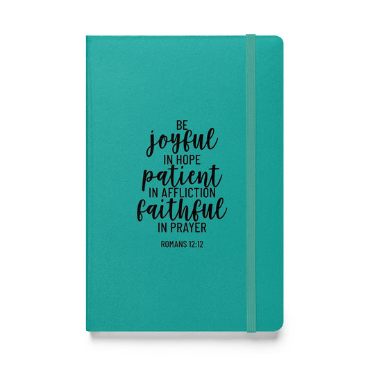 Romans 12:12 Joyful, Patient, Faithful Hardcover Bound Notebook