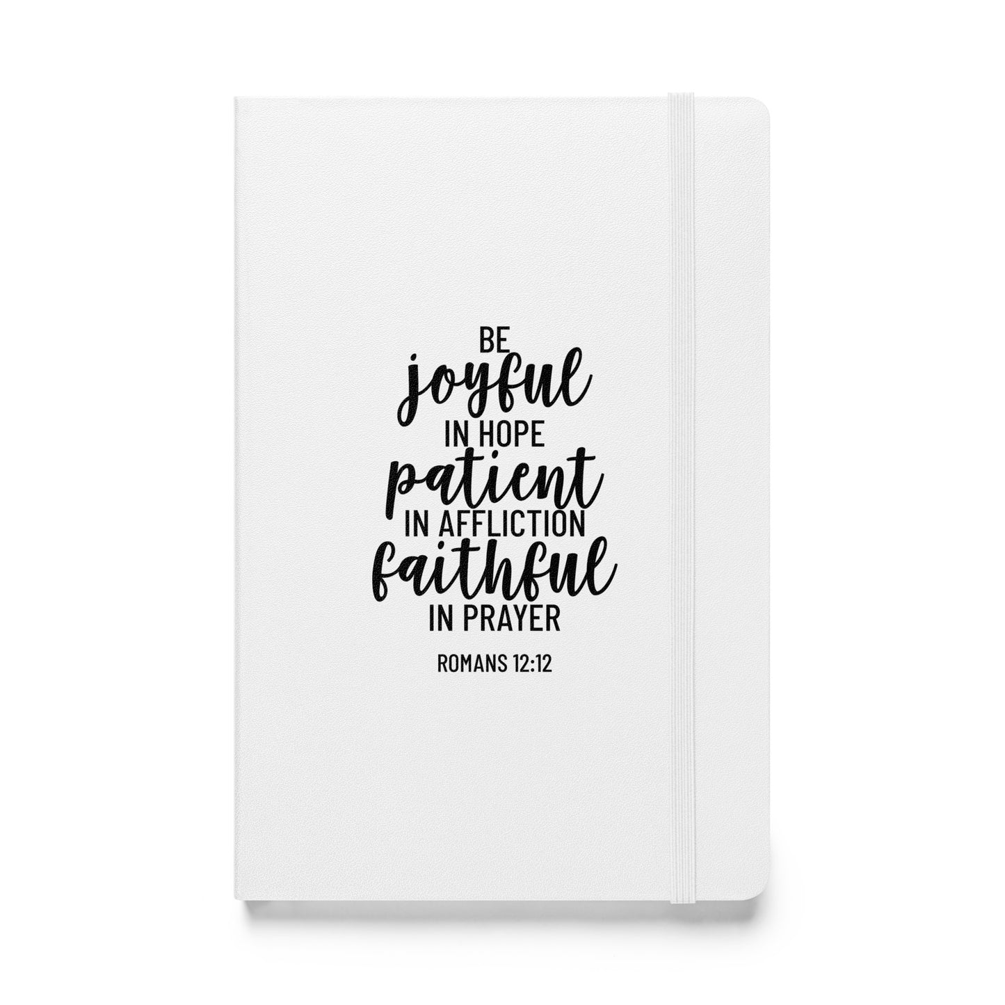 Romans 12:12 Joyful, Patient, Faithful Hardcover Bound Notebook