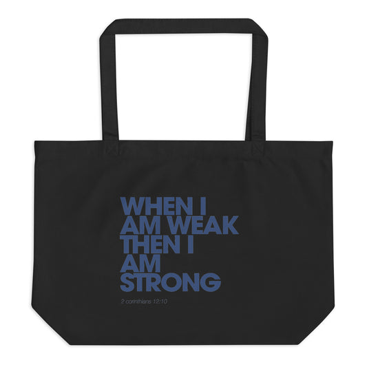 When I am Weak, Then I Am Strong Large Tote bag