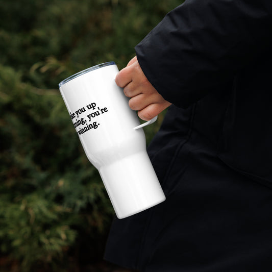 God Woke You Up Travel mug with a handle