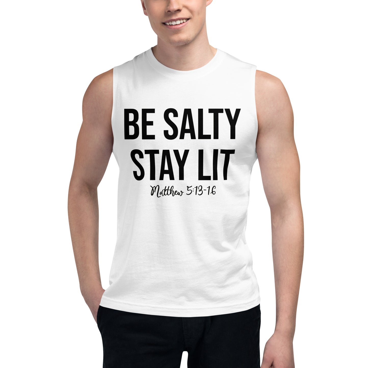 Matthew 5:13-16 Be Salty Stay Lit Muscle Shirt