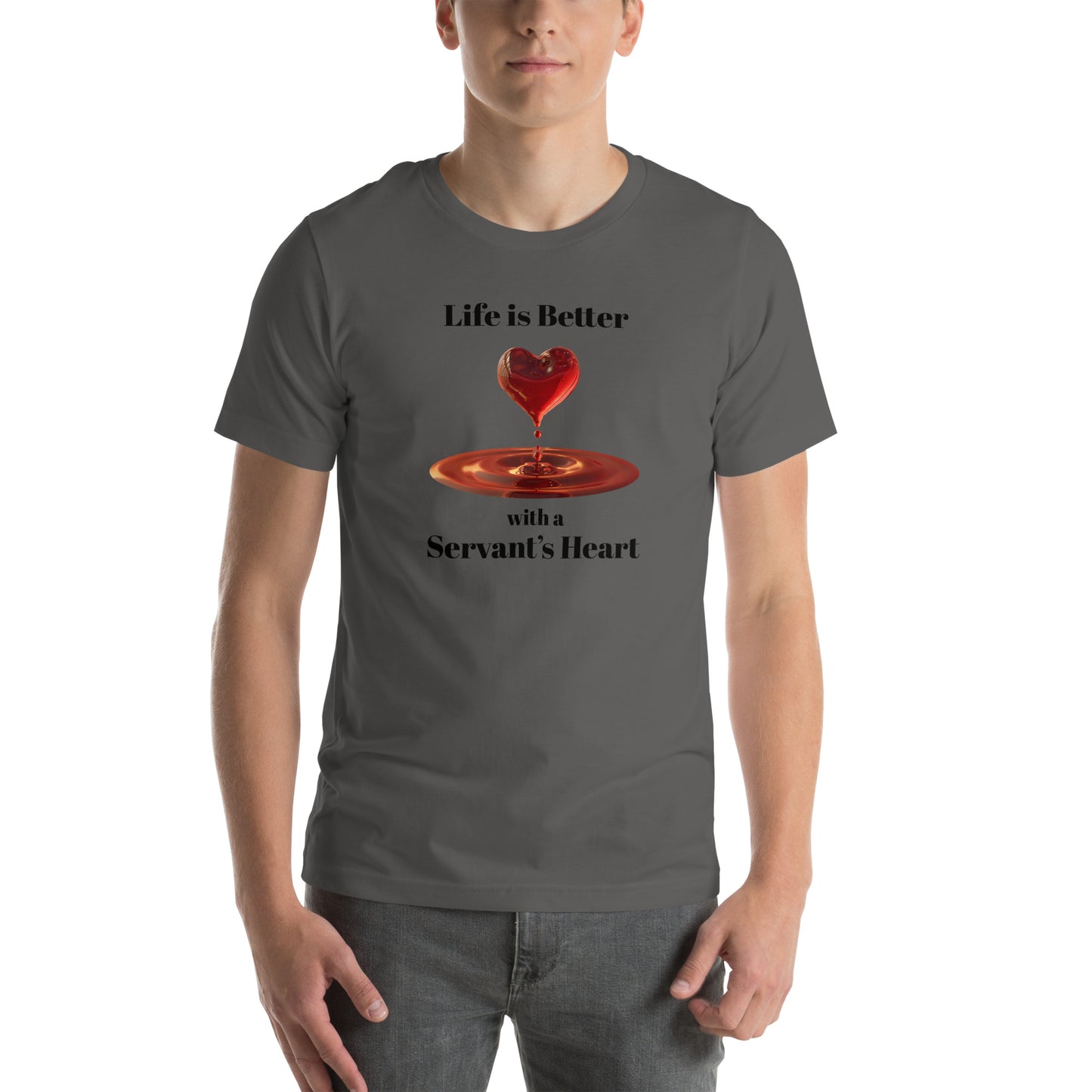 Life Is Better With A Servant's Heart Unisex T-shirt