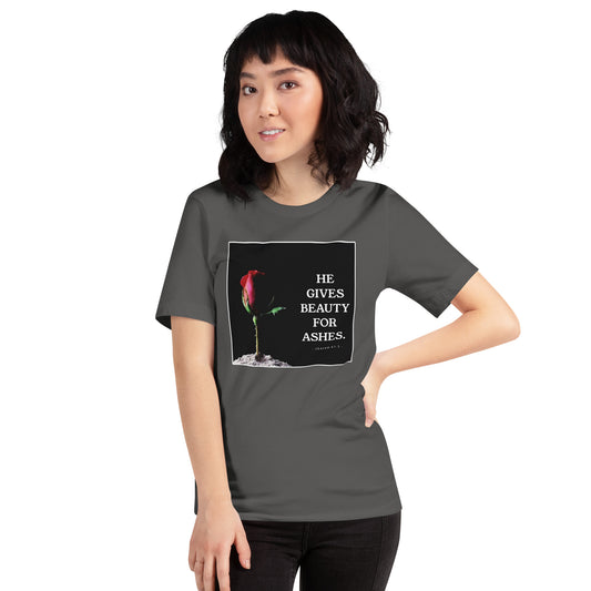 Isaiah 61:3 Beauty For Ashes Unisex t-shirt