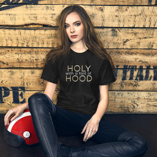 Holy With A Hint of Hood Unisex t-shirt