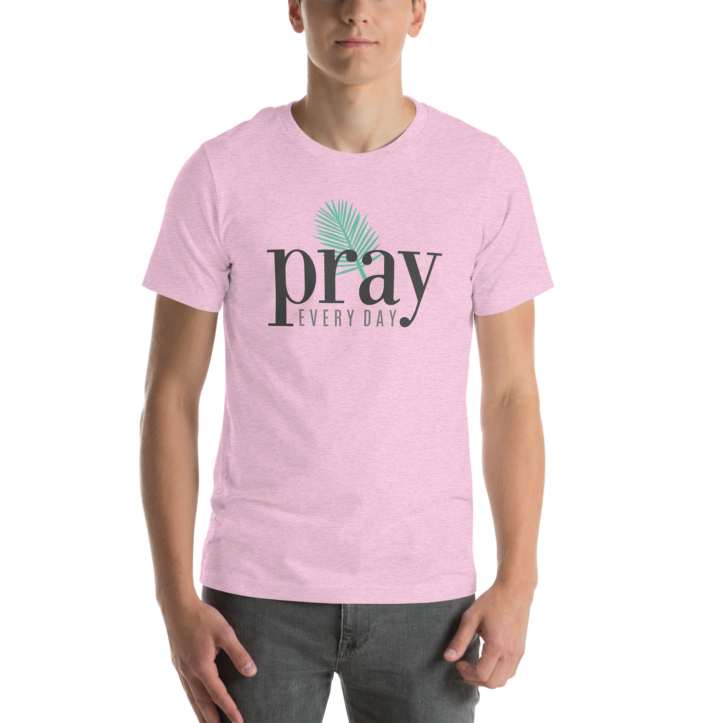 Pray Everyday Unisex T-Shirt