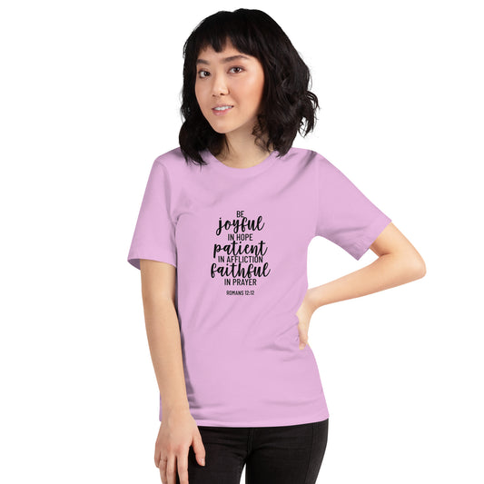 Romans 12:12 Be Joyful Patient Faithful Unisex T-Shirt