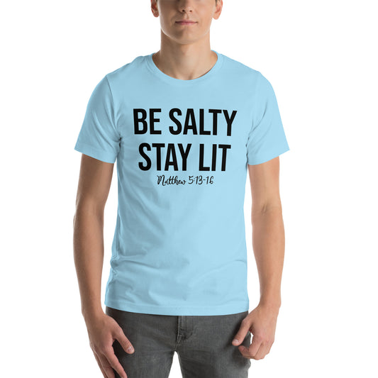 Matthew 5:13-16 Be Salty Stay Lit Unisex t-shirt