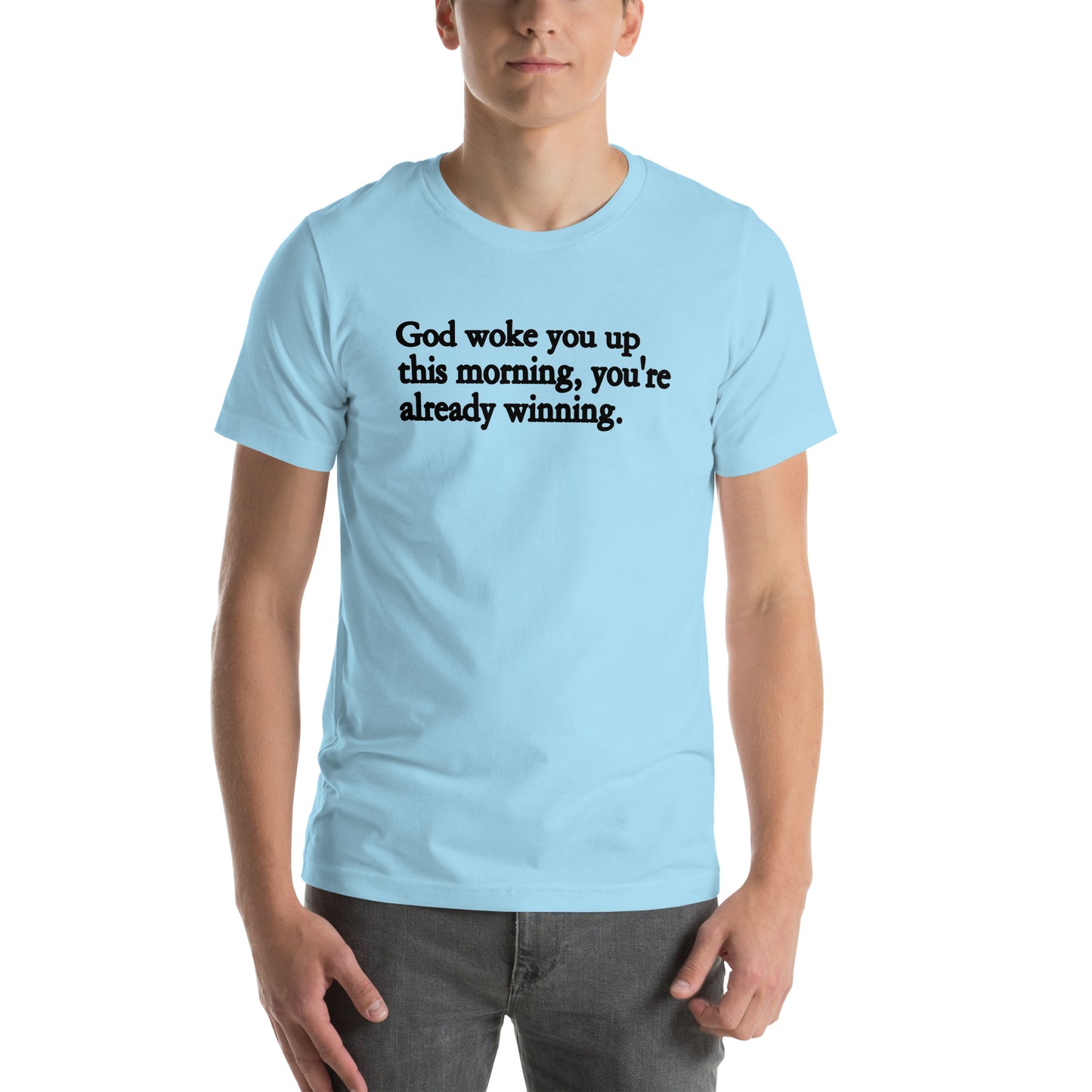 God Woke You Up Unisex T-shirt