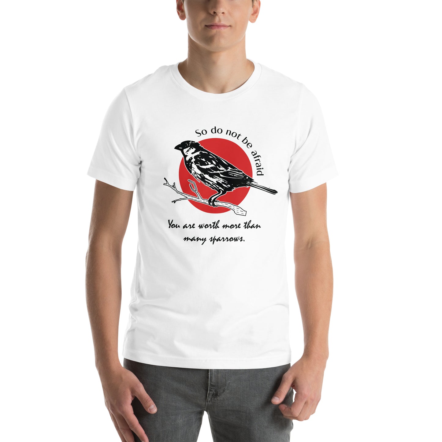 Matthew 10:29-31 Worth More Than Many SparrowsUnisex T-shirt