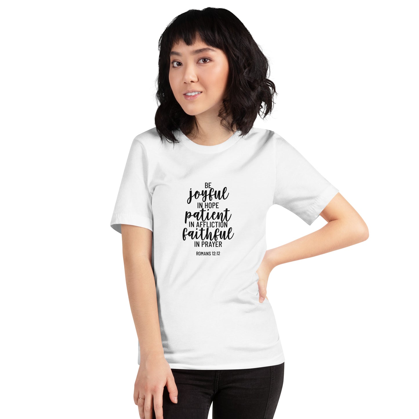 Romans 12:12 Be Joyful Patient Faithful Unisex T-Shirt