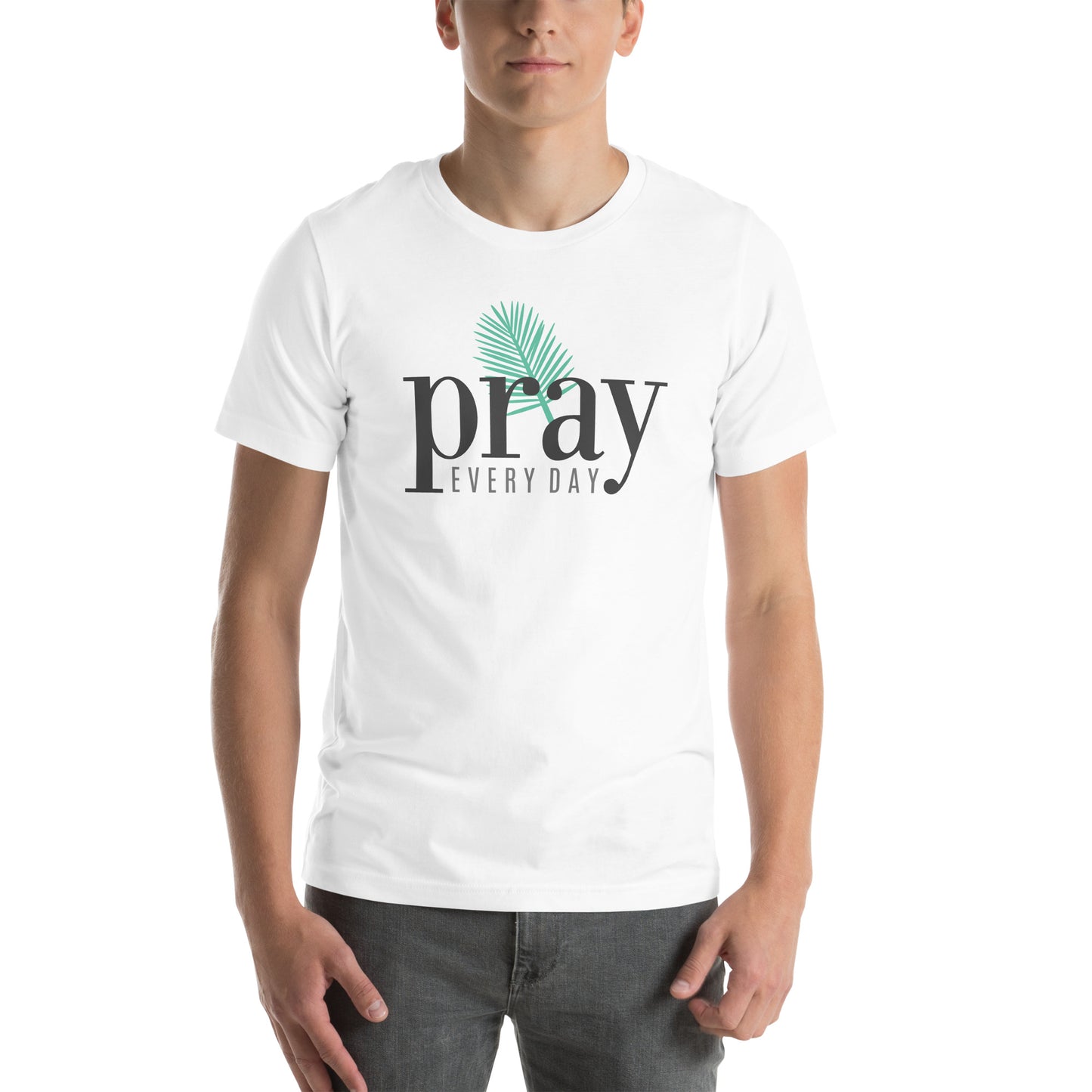 Pray Everyday Unisex T-Shirt