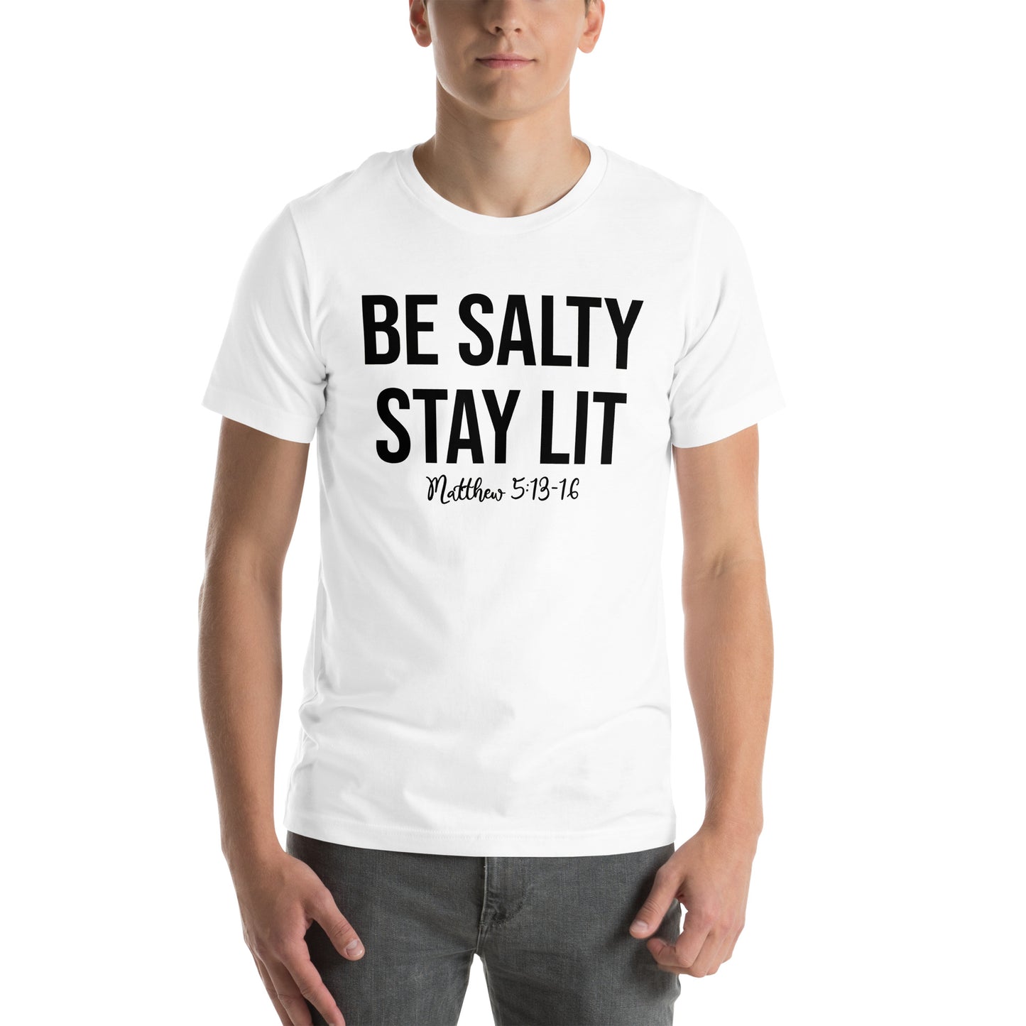 Matthew 5:13-16 Be Salty Stay Lit Unisex t-shirt