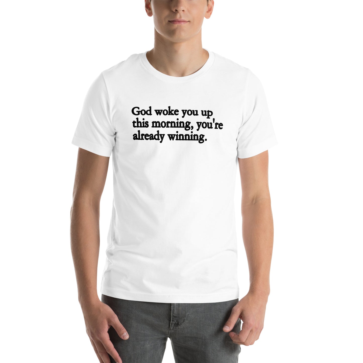 God Woke You Up Unisex T-shirt