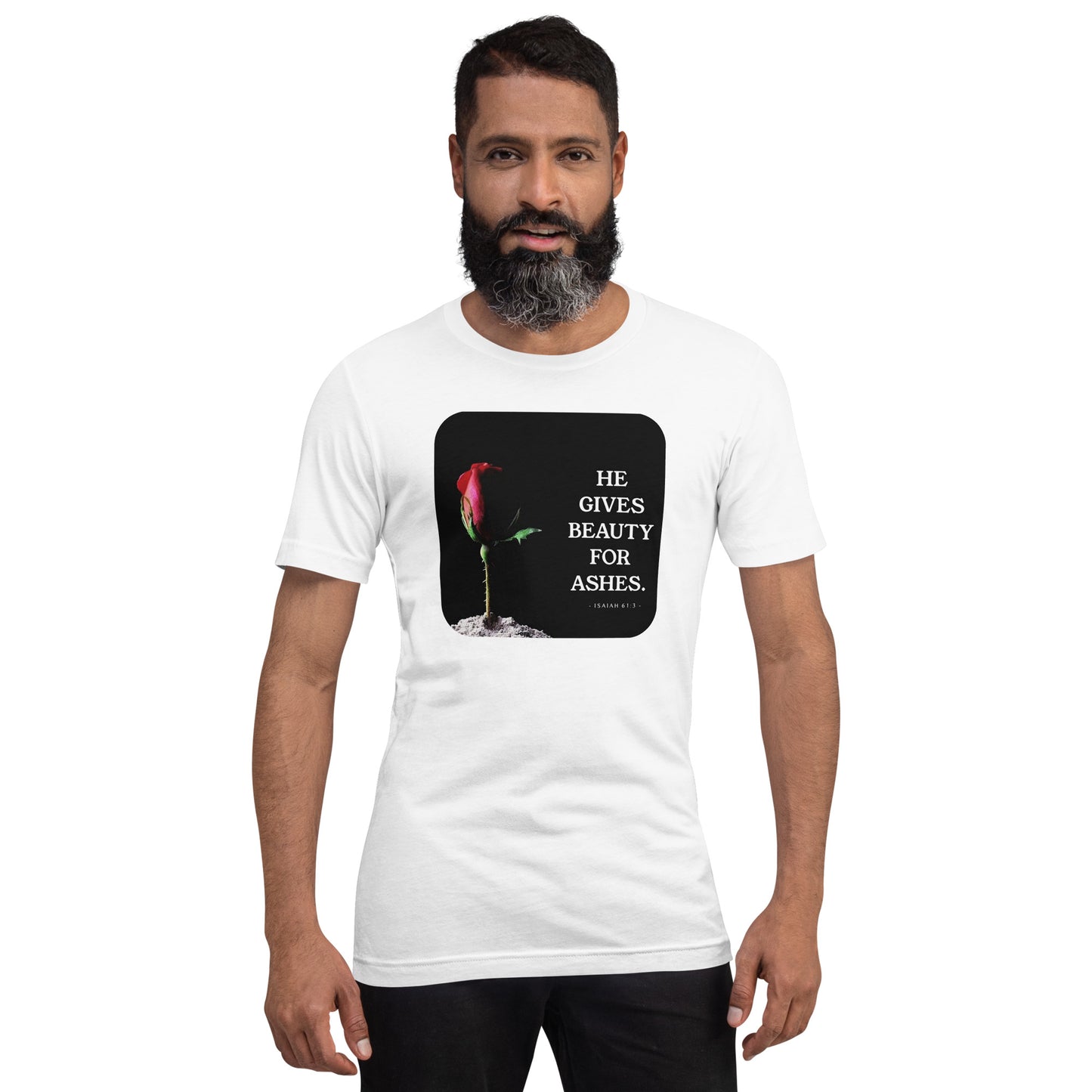 Isaiah 61:3 Beauty For Ashes Unisex t-shirt