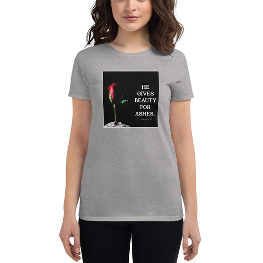 Isaiah 61:3 Beauty For Ashes Women's Short Sleeve t-shirt